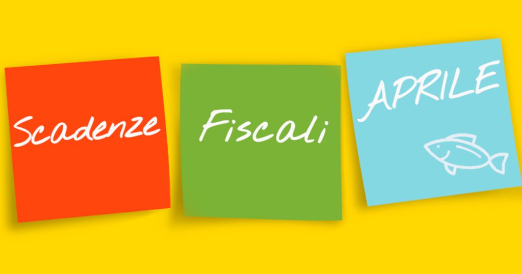 Scadenze fiscali aprile 2022: il calendario aggiornato