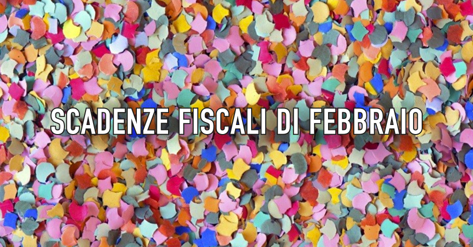 Le scadenze di febbraio - fisco e pagamenti