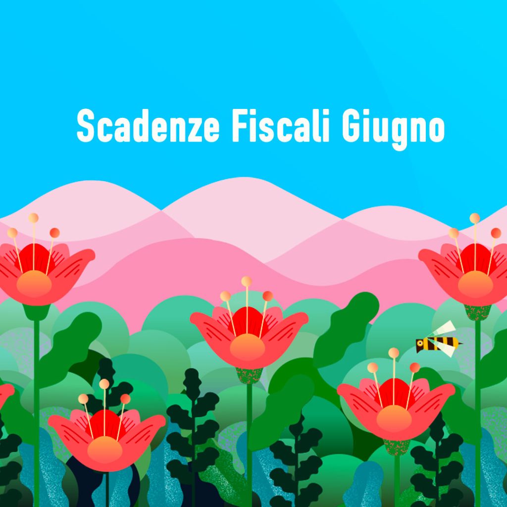 Giugno 2022: le scadenze fiscali per stare sereni