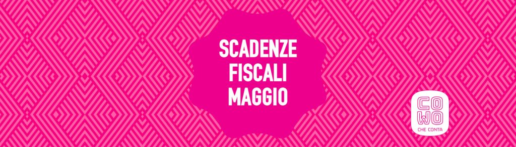 Scadenze fiscali maggio 2024