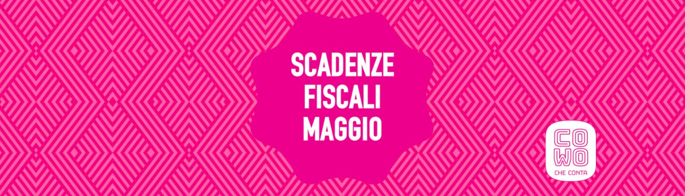 Scadenze fiscali maggio 2024